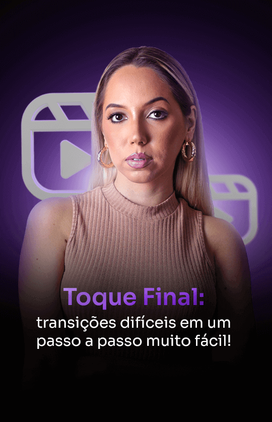 Toque final_ Transições difíceis em um passo a passo muito fácil!